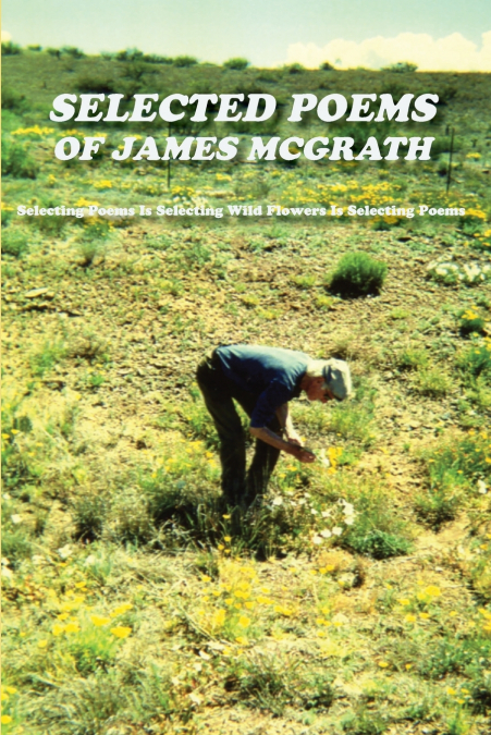 SELECTED POEMS OF JAMES MCGRATH