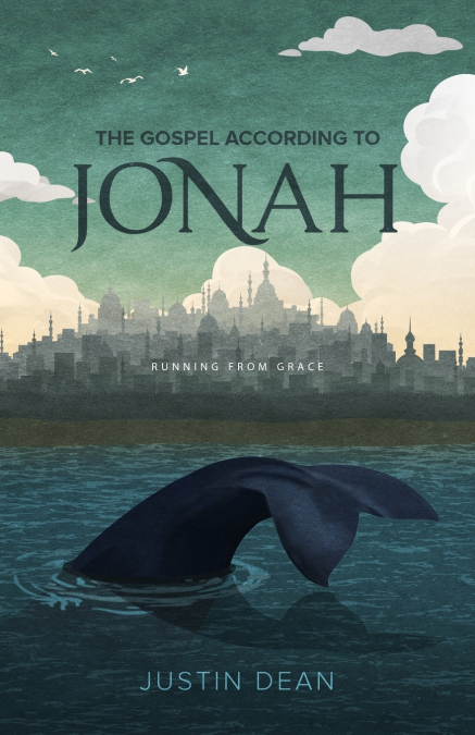 THE GOSPEL ACCORDING TO JONAH