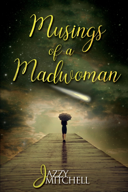 MUSINGS OF A MADWOMAN