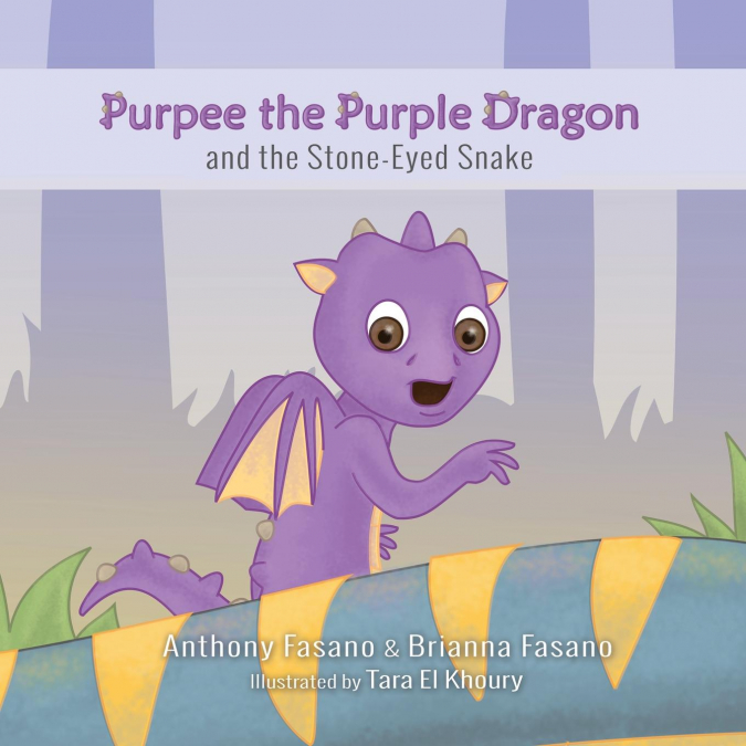 PURPEE THE PURPLE DRAGON AND THE STONE-EYED SNAKE