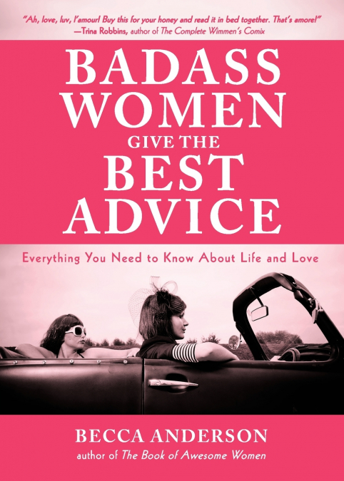 BADASS WOMEN GIVE THE BEST ADVICE