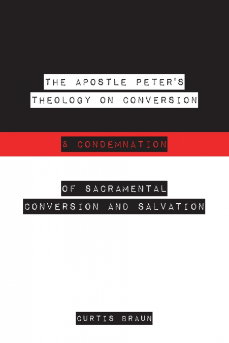THE APOSTLE PETER?S THEOLOGY ON CONVERSION & CONDEMNATION
