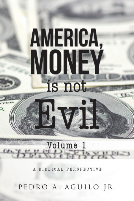 AMERICA, MONEY IS NOT EVIL VOLUME 1