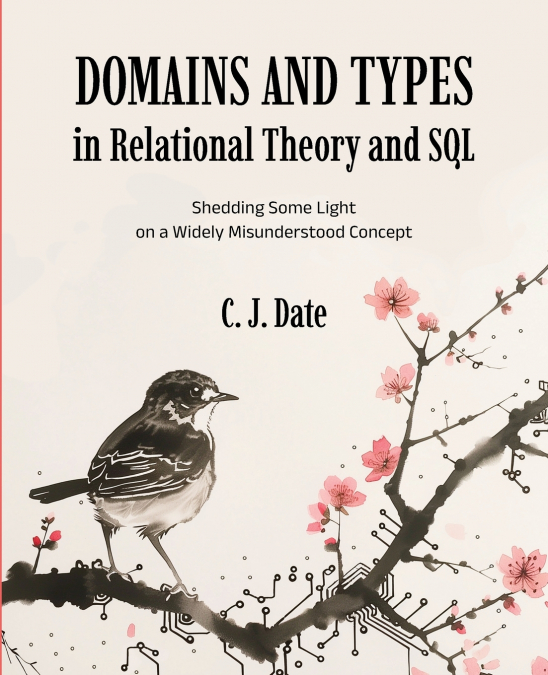 DOMAINS AND TYPES IN RELATIONAL THEORY AND SQL
