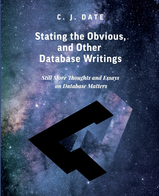 STATING THE OBVIOUS, AND OTHER DATABASE WRITINGS