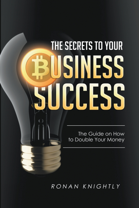 THE SECRETS TO YOUR BUSINESS? SUCCESS