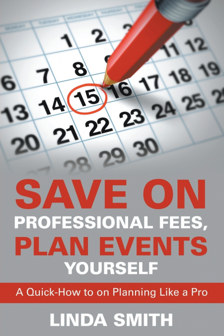 SAVE ON PROFESSIONAL FEES, PLAN EVENTS YOURSELF