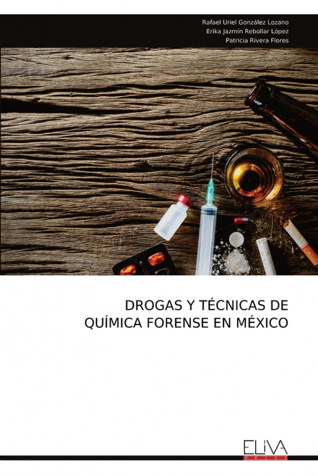 DROGAS Y TECNICAS DE QUIMICA FORENSE EN MEXICO