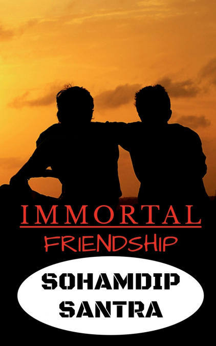 IMMORTAL FRIENDSHIP