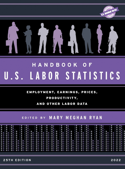 HANDBOOK OF U.S. LABOR STATISTICS 2022