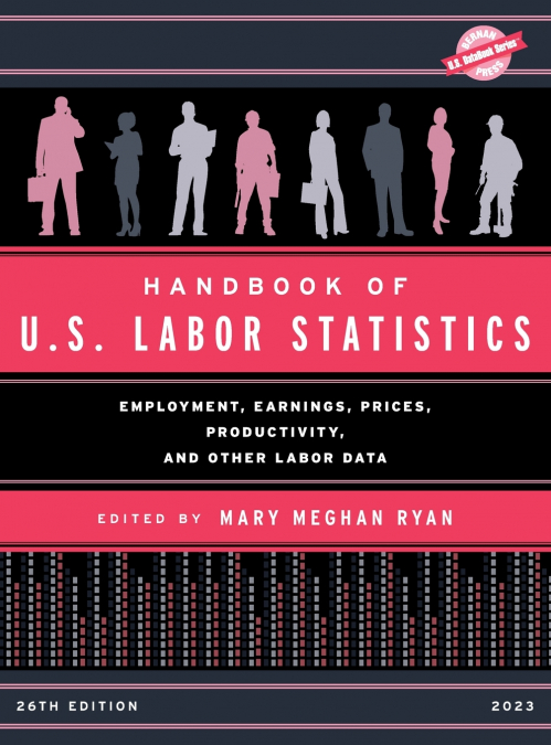 HANDBOOK OF U.S. LABOR STATISTICS 2023