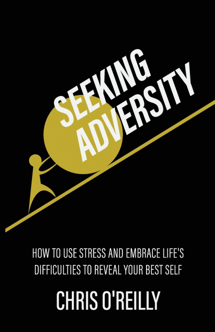 SEEKING ADVERSITY
