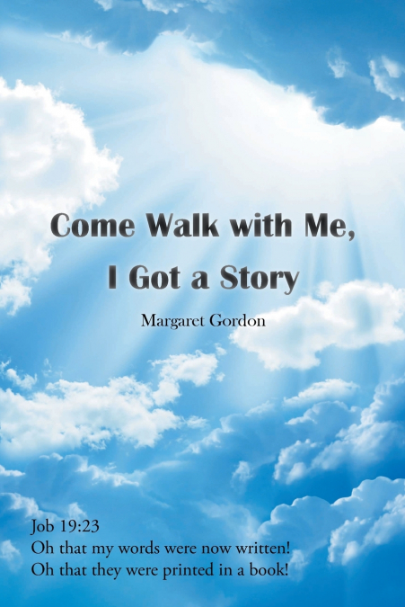 COME WALK WITH ME, I GOT A STORY