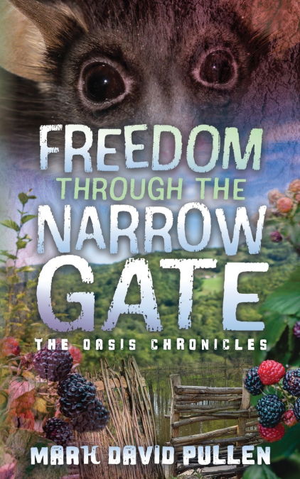 FREEDOM THROUGH THE NARROW GATE