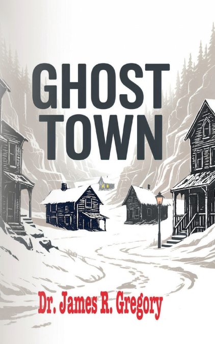 GHOST TOWN