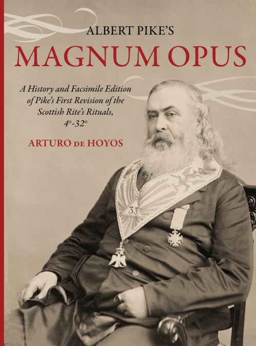 ALBERT PIKE?S MAGNUM OPUS