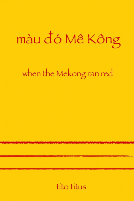 WHEN THE MEKONG RAN RED