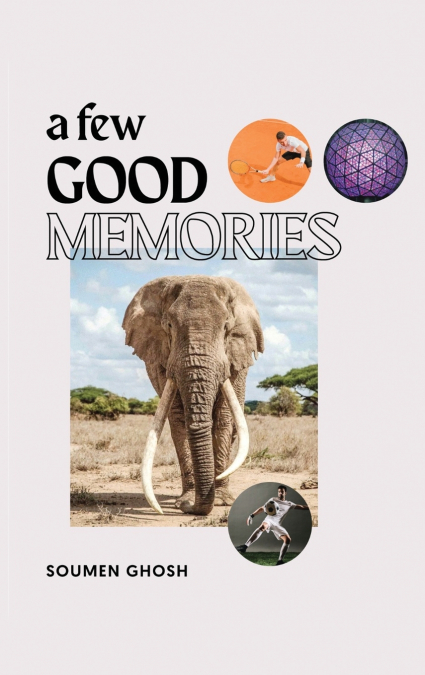 A FEW GOOD MEMORIES