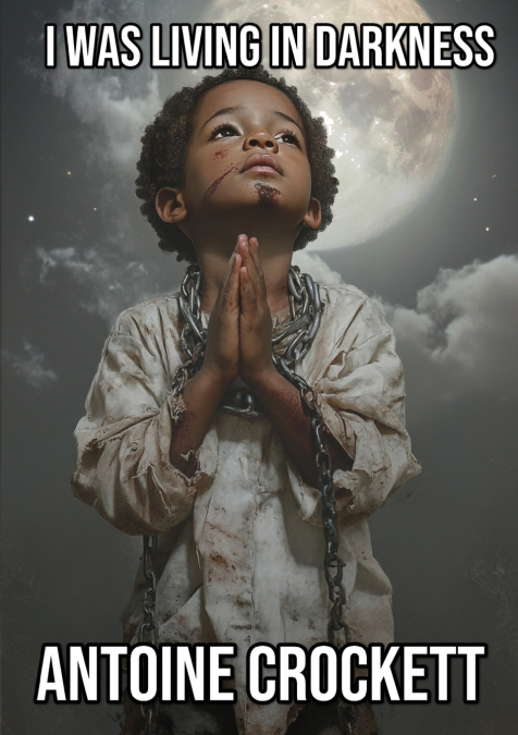 I WAS LIVING IN DARKNESS