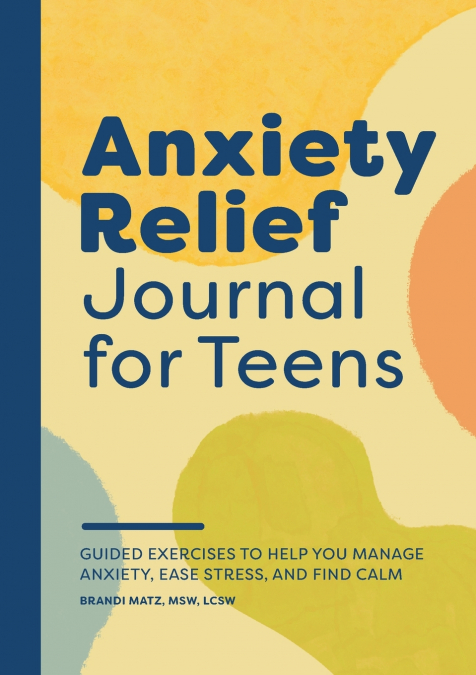 ANXIETY RELIEF JOURNAL FOR TEENS