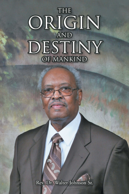 THE ORIGIN AND DESTINY OF MANKIND