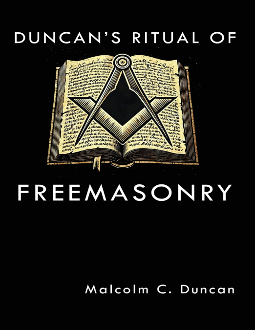 DUNCAN?S RITUAL OF FREEMASONRY