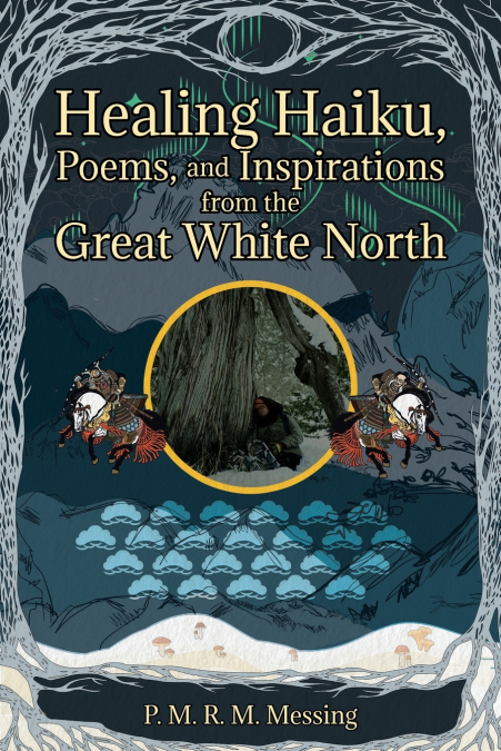 HEALING HAIKU, POEMS, AND INSPIRATIONS FROM THE GREAT WHITE