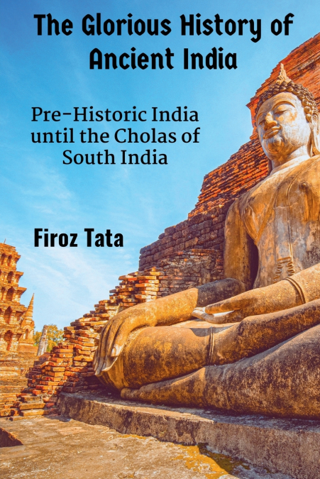 THE GLORIOUS HISTORY OF ANCIENT INDIA