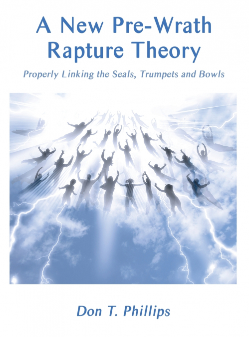 A NEW PRE-WRATH RAPTURE THEORY PROPERLY LINKING THE SEALS, T