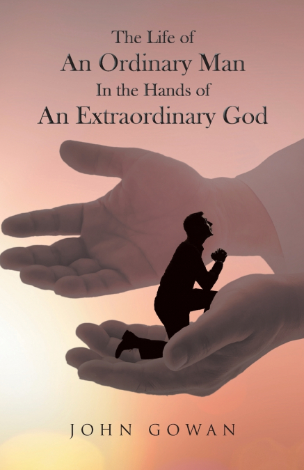THE LIFE OF AN ORDINARY MAN IN THE HANDS OF AN EXTRAORDINARY
