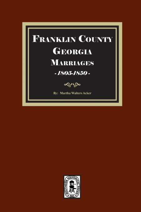 FRANKLIN COUNTY, GEORGIA MARRIAGES, 1805-1850
