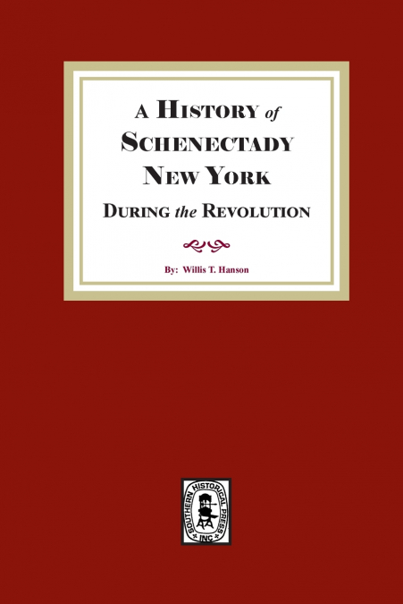 A HISTORY OF SCHENECTADY DURING THE REVOLUTION