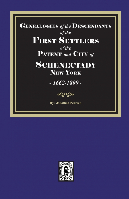 GENEALOGIES OF THE DESCENDANTS OF THE FIRST SETTLERS OF SCHE