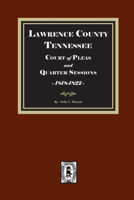 LAWRENCE COUNTY, TENNESSEE COURT OF PLEAS AND QUARTER SESSIO