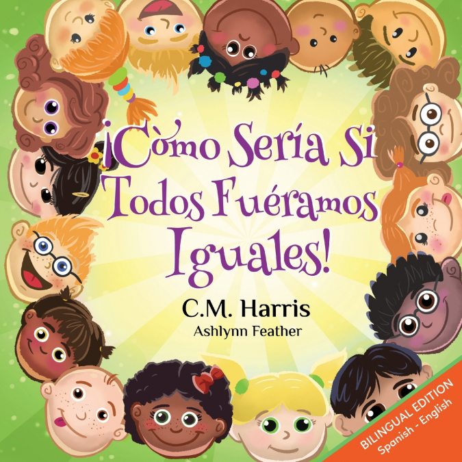 WHAT IF WE WERE ALL THE SAME! BILINGUAL EDITION