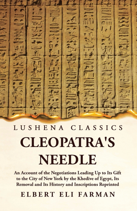 CLEOPATRA?S NEEDLE AN ACCOUNT OF THE NEGOTIATIONS
