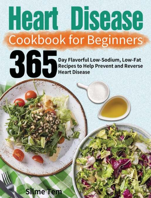 HEART DISEASE COOKBOOK FOR BEGINNERS