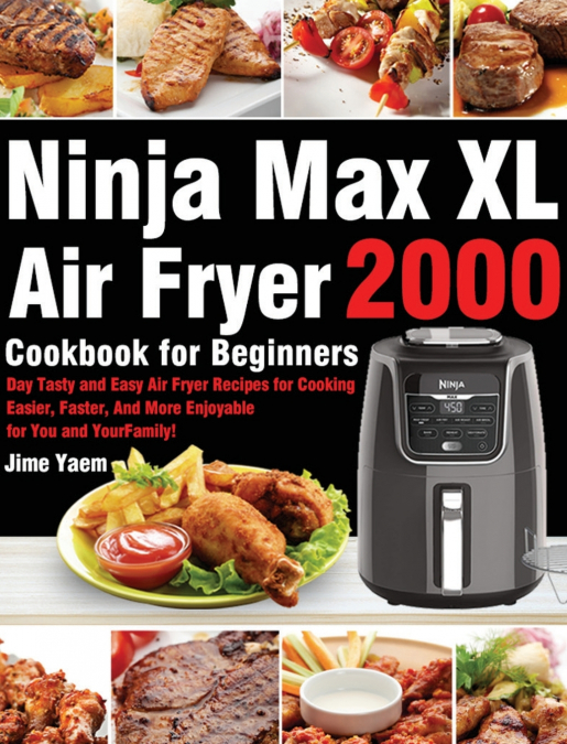 NINJA MAX XL AIR FRYER COOKBOOK FOR BEGINNERS