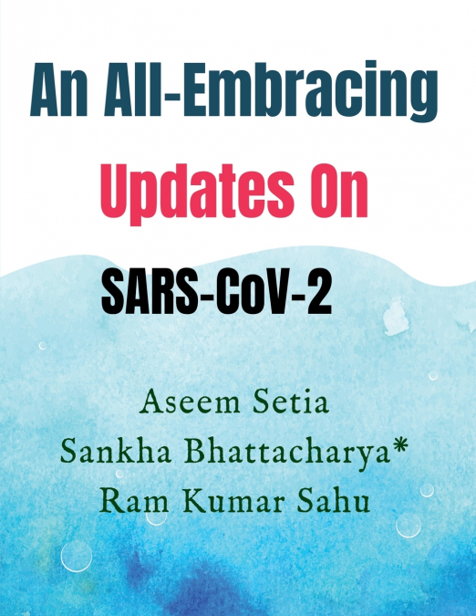 AN ALL-EMBRACING UPDATES ON SARS-COV-2