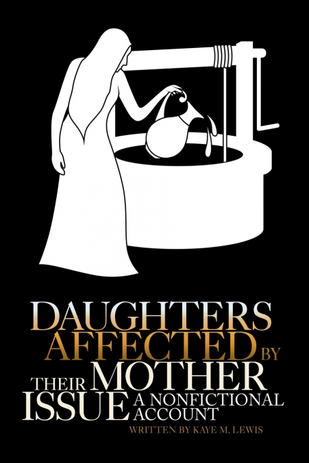 DAUGHTERS AFFECTED BY THEIR MOTHER ISSUE