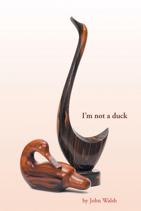 I?M NOT A DUCK