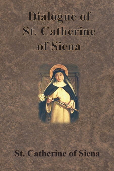 DIALOGUE OF ST. CATHERINE OF SIENA