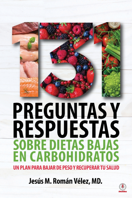 131 PREGUNTAS Y RESPUESTAS SOBRE DIETAS BAJAS EN CARBOHIDRAT