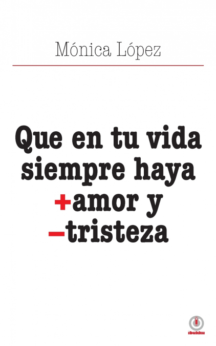 QUE EN TU VIDA SIEMPRE HAYA + AMOR Y - TRISTEZA