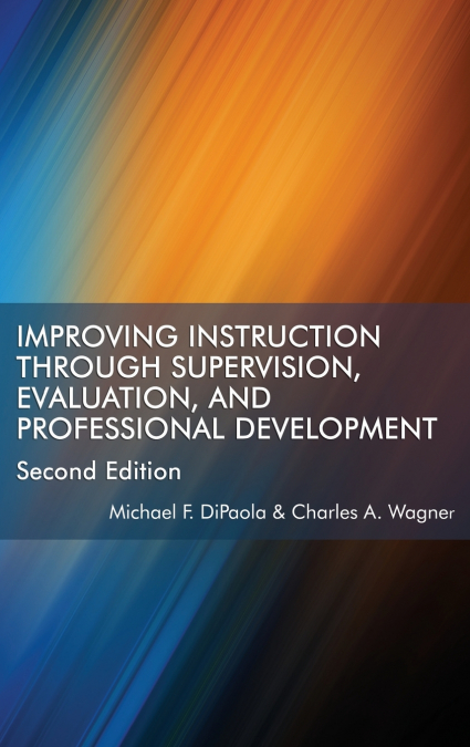IMPROVING INSTRUCTION THROUGH SUPERVISION, EVALUATION, AND P
