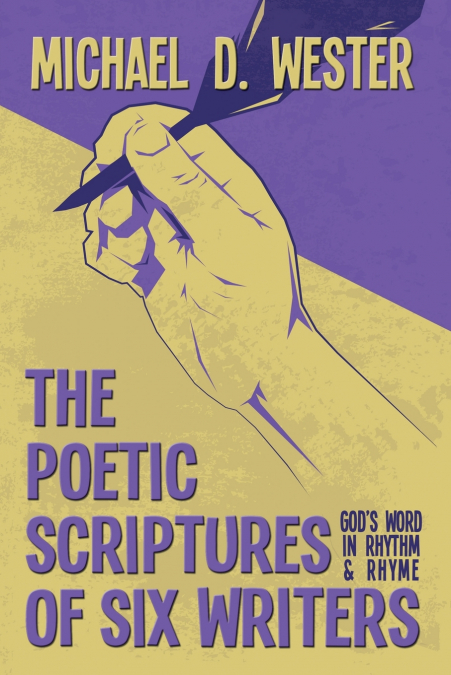 THE POETIC SCRIPTURES OF SIX WRITERS