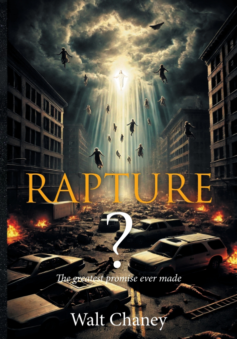 RAPTURE? THE GREATEST PROMISE EVER MADE