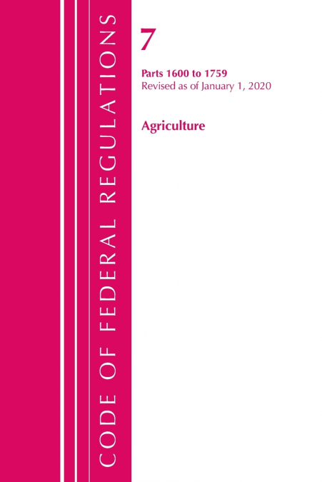 CODE OF FEDERAL REGULATIONS, TITLE 07 AGRICULTURE 1600-1759,