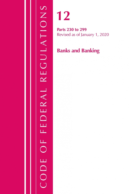 CODE OF FEDERAL REGULATIONS, TITLE 12 BANKS AND BANKING 230-