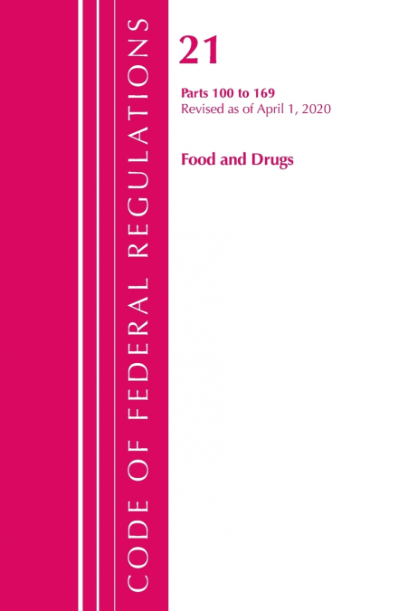 CODE OF FEDERAL REGULATIONS, TITLE 21 FOOD AND DRUGS 100-169